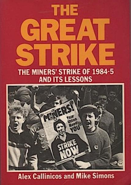 The The great strike. The miners' strike of 1984-5 and its lessons.