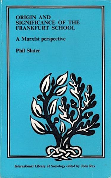 Origin and Significance of the Frankfurt School - A Marxist Perspective.