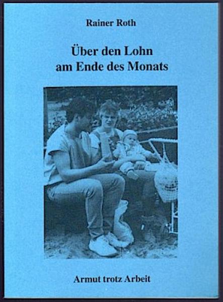 Über den Lohn am Ende des Monats : Armut trotz Arbeit ; Ergebnisse einer Befragung von 211 Haushalten von ArbeiterInnen und Angestellten.