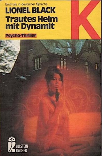 Trautes Heim mit Dynamit : Psycho-Thriller.