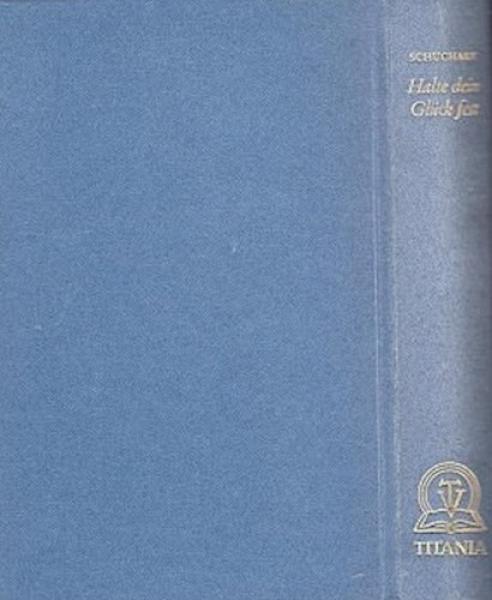 Halte dein Glück fest.