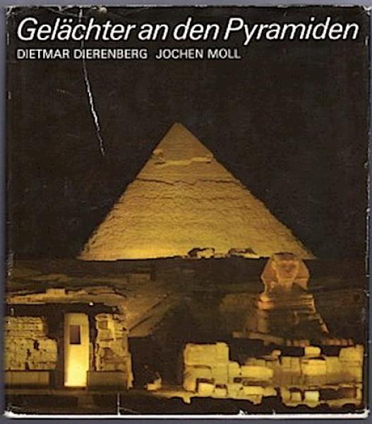 Gelächter an den Pyramiden : Unterwegs in Ägypten.
