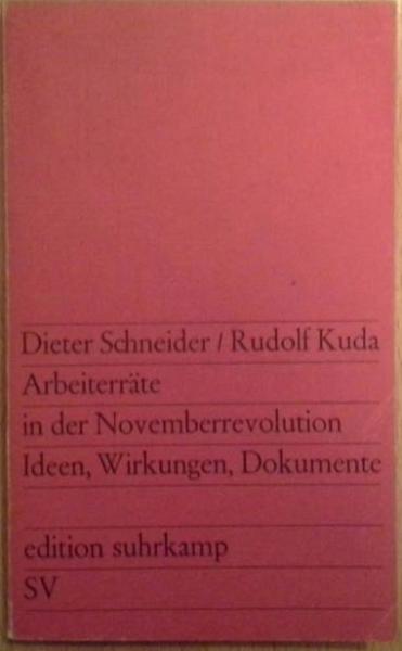 Arbeiterräte in der Novemberrevolution : Ideen, Wirkungen, Dokumente.
