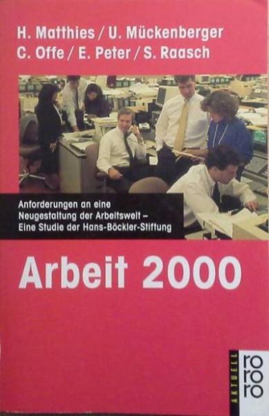 Arbeit 2000: Anforderungen an eine Neugestaltung der Arbeitswelt.
