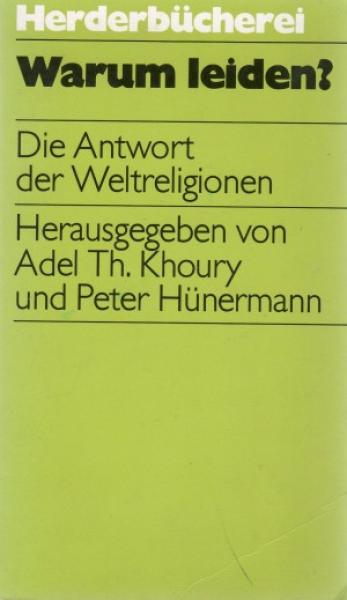 Warum leiden? : Die Antwort der Weltreligionen.