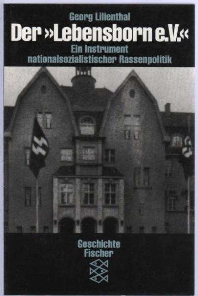 Der "Lebensborn e.V." : ein Instrument nationalsozialistischer Rassenpolitik.