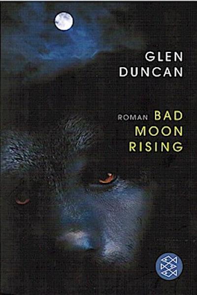 Bad Moon Rising : ein Werwolfroman.