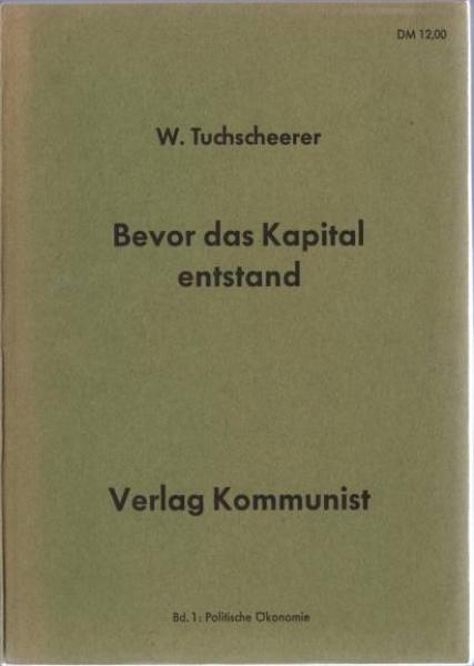 Bevor "Das Kapital" entstand : Die Herausbildung u. Entwicklung d. ökonom. Theorie von Karl Marx in d. Zeit von 1843 - 1858.