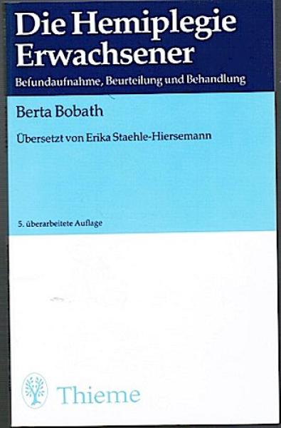 Die Hemiplegie Erwachsener. Befundaufnahme, Beurteilung und Behandlung. Übersetzt von Erika Stehle-Hiersemann;