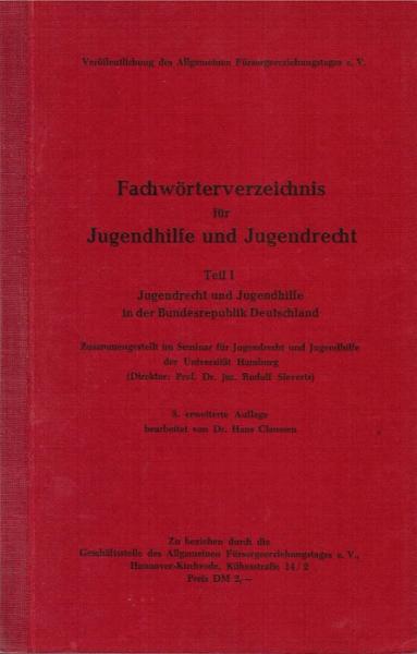Fachwörterverzeichnis für Jugendhilfe und Jugendrecht; Teil: Teil 1., Jugendrecht und Jugendhilfe in der Bundesrepublik Deutschland.