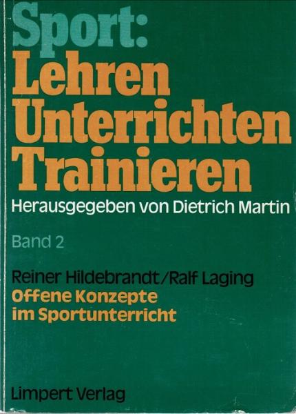 Offene Konzepte im Sportunterricht : theoret. Grundlegung, prakt. Erfahrungen, Modelle u. Beispiele.