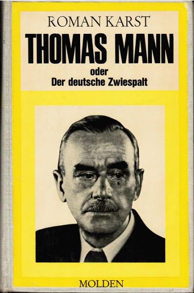 Thomas Mann oder Der deutsche Zwiespalt.