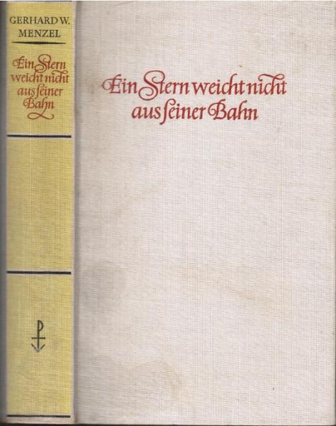 Ein Stern weicht nicht aus seiner Bahn : Roman um d. jungen Schiller.