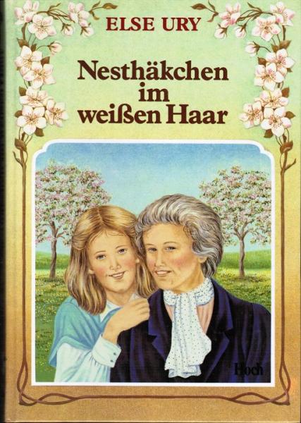 Ury, Else: Nesthäkchen; Teil: Bd. 9., Nesthäkchen im weißen Haar : eine Geschichte für junge Mädchen