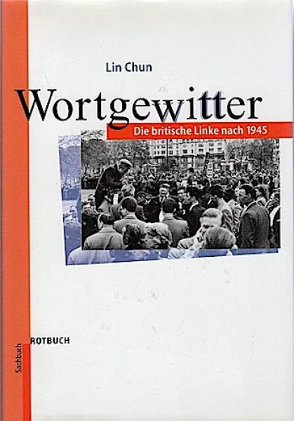 Wortgewitter. Die britische Linke nach 1945.