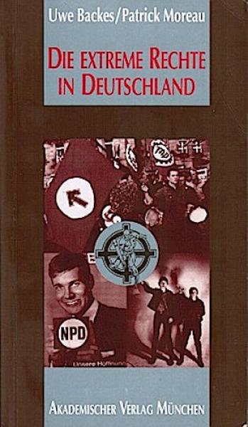 Die extreme Rechte in Deutschland : Geschichte - gegenwärtige Gefahren - Ursachen - Gegenmassnahmen.