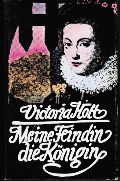 Meine Feindin, die Königin.
