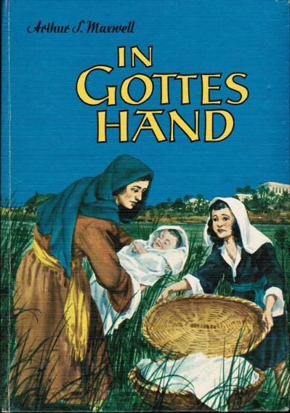 Menschen in Gottes Hand. Geschichten der Heiligen Schrift. Teil: Gottesmänner der alten Zeit.