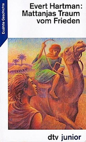 Mattanjas Traum vom Frieden : eine Erzählung aus biblischer Zeit.