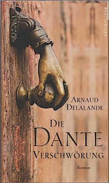 Die Dante-Verschwörung : Roman.