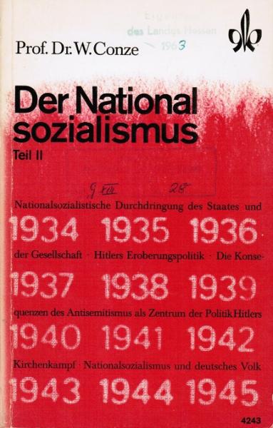 Der Nationalsozialismus; Teil: 1934 - 1945., Totaler Führerstaat und nationalsozialistische Eroberungspolitik.