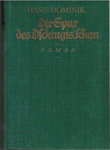 Die Spur des Dschingis-Khan : Roman aus d. 21. Jh.