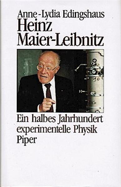 Heinz Maier-Leibnitz: Ein halbes Jh. experimentelle Physik.