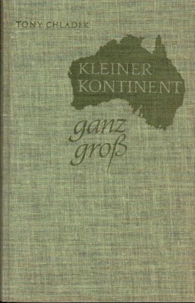 Kleiner Kontinent ganz gross : Mit Kamera, Büchse u. Angel im austral. Busch.