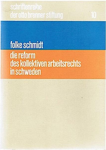 Die Reform des kollektiven Arbeitsrechts in Schweden (= Schriftenreihe der Otto Brenner Stiftung, Bd. 10);