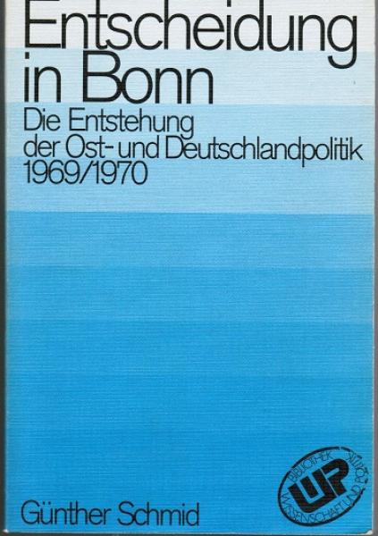 Entscheidung in Bonn . Die Entstehung der Ost- und Deutschlandpolitik 1969/1970 (=  Bibliothek Wissenschaft und Politik, Bd. 21)