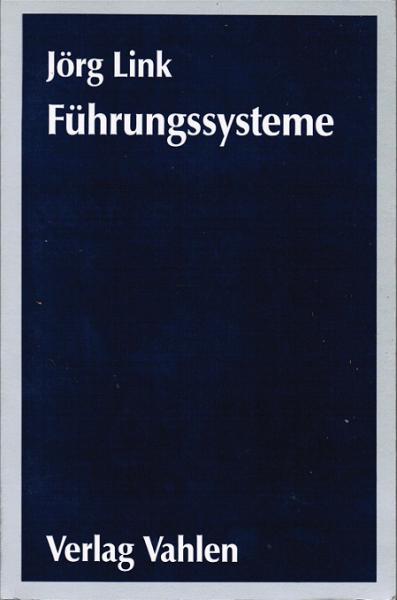 Führungssysteme : strategische Herausforderung für Organisation, Controlling und Personalwesen.