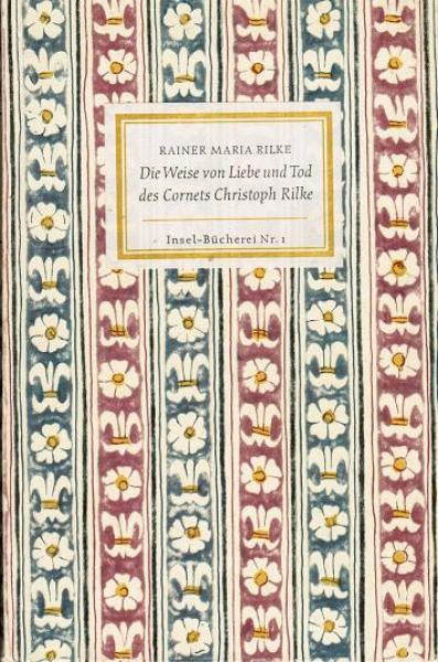 Die Weise von Liebe und Tod des Cornets Christoph Rilke (= Insel-Bücherei; Nr. 1)