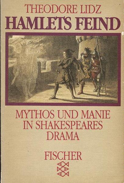 Hamlets Feind : Mythos u. Manie in Shakespeares Drama.