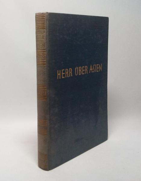 Herr ueber Asien : Betrachtungen eines Reisenden.