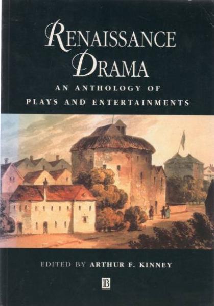 Renaissance Drama: An Anthology of Plays and Entertainments (Blackwell Anthologies)
