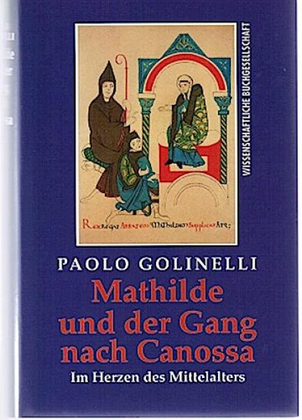 Mathilde und der Gang nach Canossa. Im Herzen des Mittelalters. Aus dem Italienischen von Antonio Avella;