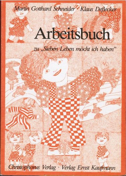 Sieben Leben möcht ich haben; Teil: Arbeitsbuch.