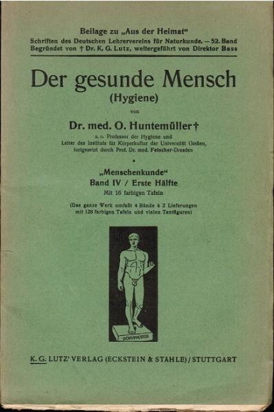 Der gesunde Mensch (Hygiene). "Menschenkunde" Band IV / Erste Hälfte.