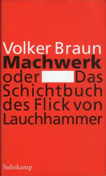 Machwerk oder das Schichtbuch des Flick von Lauchhammer.