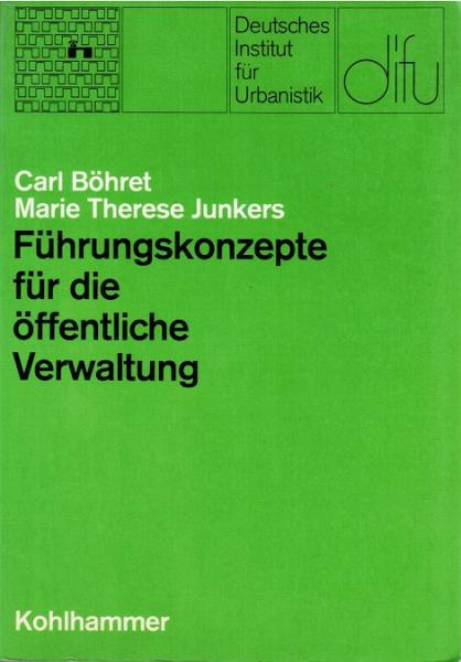 Führungskonzepte für die öffentliche Verwaltung : Darst., Kritik, Anwendungsprobleme.