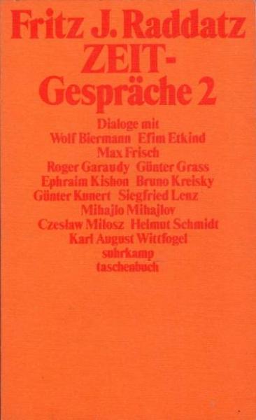 Zeit-Gespräche; Teil: 2., Dialoge mit Wolf Biermann, Efim Etkind, Max Frisch, Roger Garaudy, Günter Grass, Ephraim Kishon, Bruno Kreisky, Günter Kunert, Siegfried Lenz, Mihajlo Mihajlov, CzesÅ?aw MiÅ?osz, Helmut Schmidt, Karl August Wittfogel.