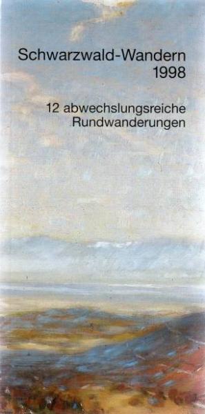 Schwarzwald-Wandern 1998. 12 abwechslungsreiche Rundwanderungen.
