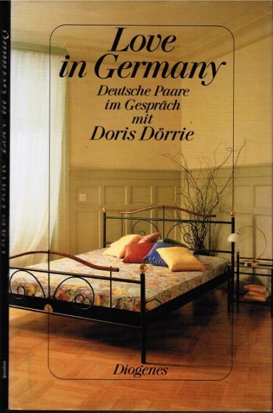 Love in Germany : deutsche Paare im Gespräch mit Doris Dörrie.