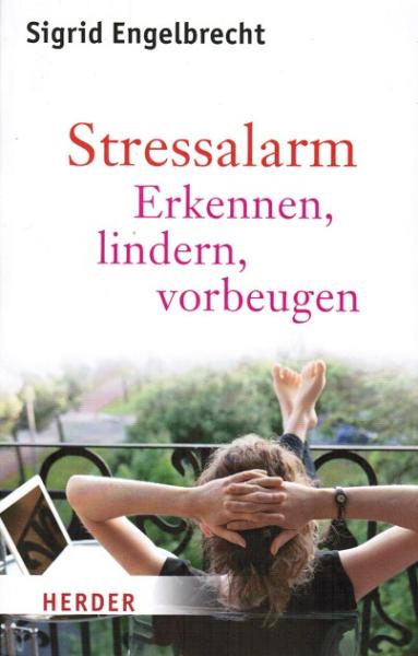 Stressalarm : erkennen, entschärfen, vorbeugen.