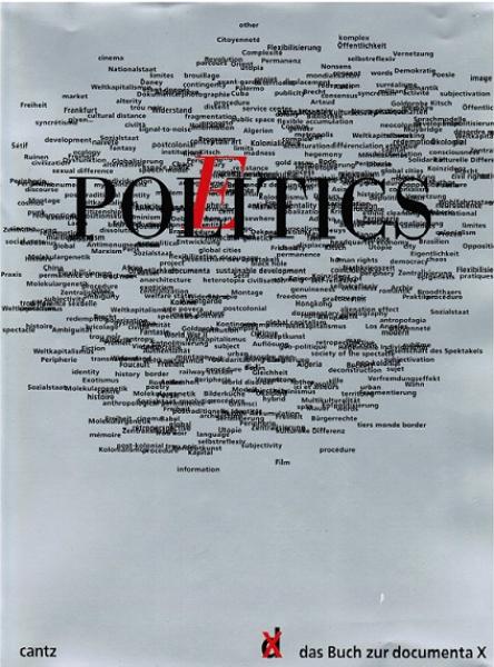 Politics : poetics ; [das Buch zur Documenta X].
