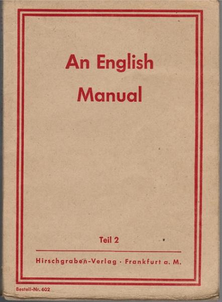 An English Manual. Englisches Lehrbuch für Höhere Schulen. Teil: Zweites Unterrichtsjahr.