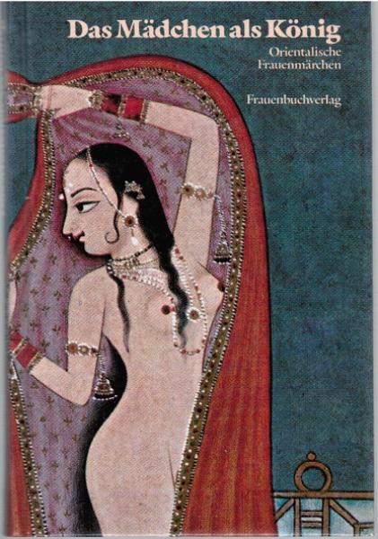 Orientalische Frauenmärchen; Teil: Bd. 2., Das Mädchen als König