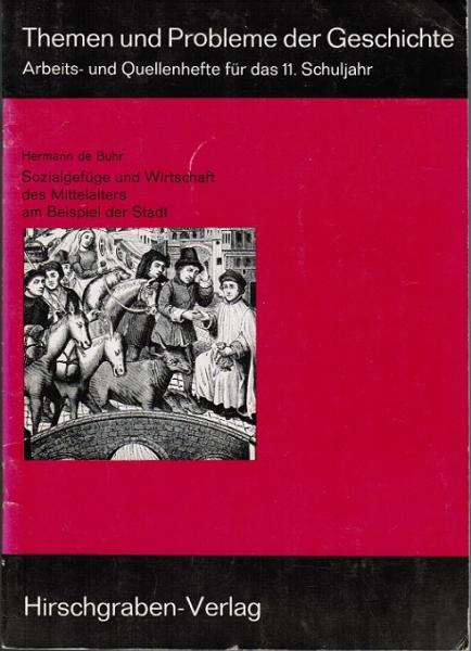 Sozialgefüge und Wirtschaft des Mittelalters am Beispiel der Stadt; Teil: [Hauptbd.].