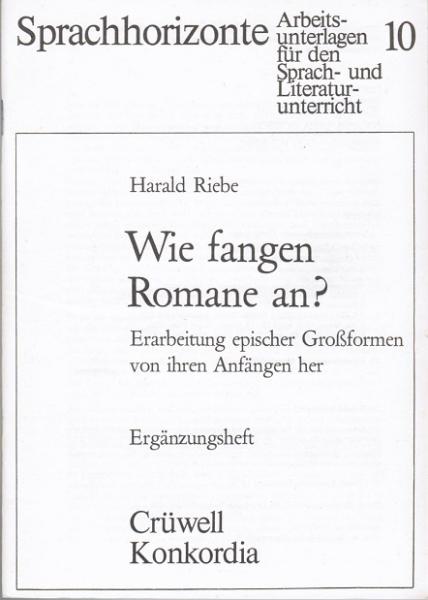 Wie fangen Romane an?; Teil: Ergänzungsheft (= Sprachhorizonte. Arbeitsunterlagen für den Sprach- und Literaturunterricht; 10)