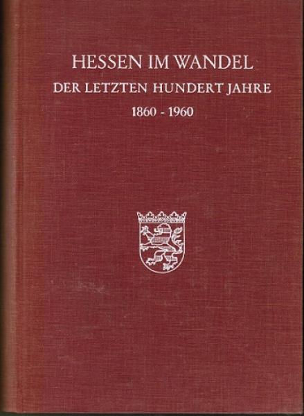 Hessen im Wandel der letzten hundert Jahre : 1860 - 1960.